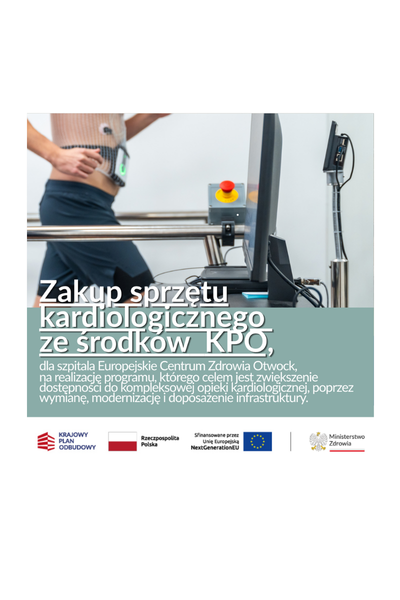 Postępy w realizacji projektu „Zwiększenie dostępności do kompleksowej opieki kardiologicznej poprzez modernizację i doposażenie infrastruktury Europejskiego Centrum Zdrowia Otwock”